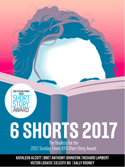 Title details for Six Shorts 2017 by Kathleen Alcott - Available